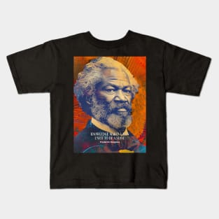 February is Black History Month: Frederick Douglass, “Knowledge makes a man unfit to be a slave” on a Dark Background Kids T-Shirt